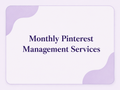 Monthly Pinterest Management Services