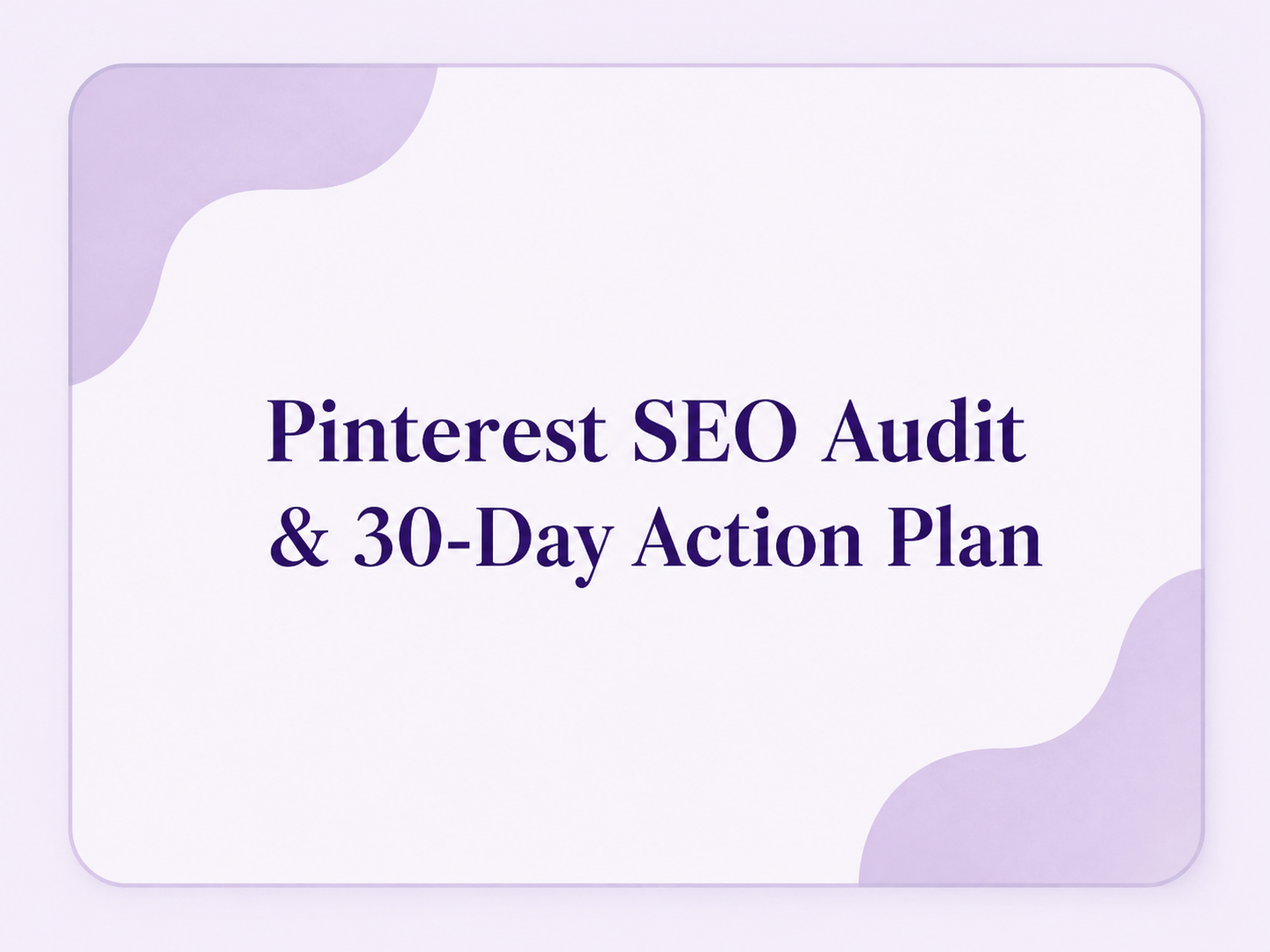 Pinterest SEO Audit & 30-Day Action Plan